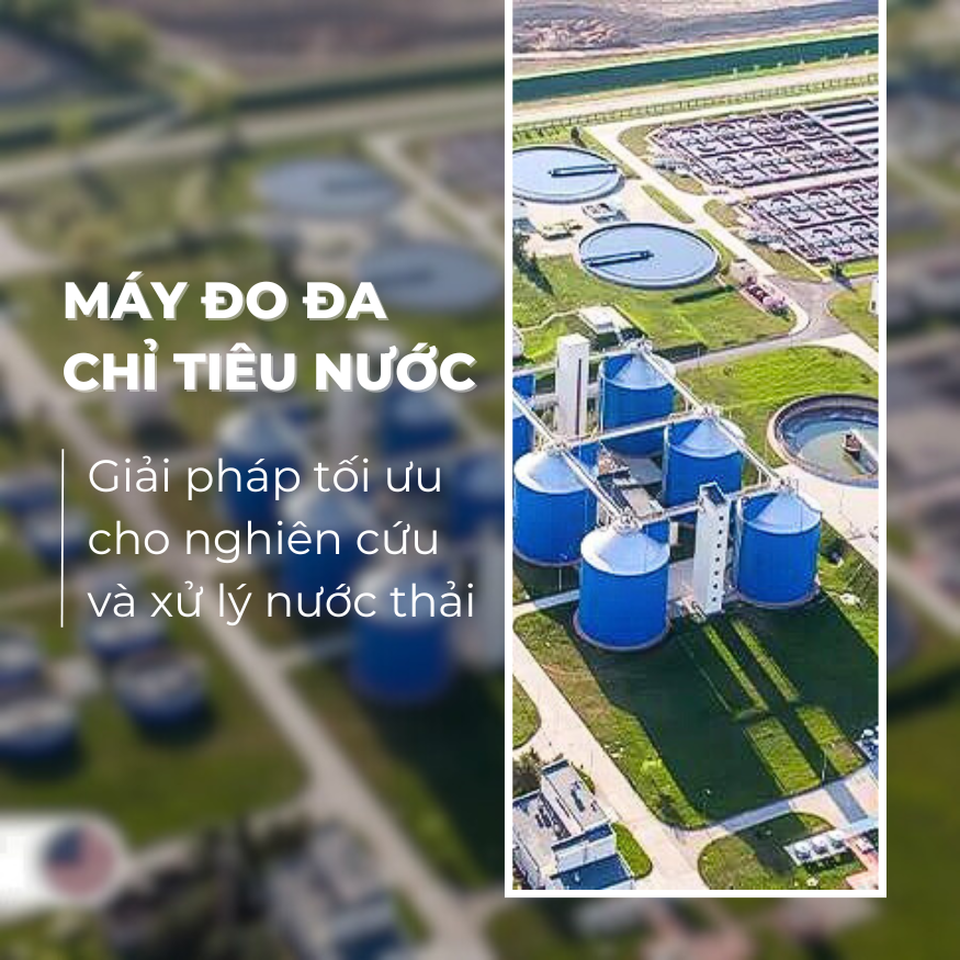 Máy đo đa chỉ tiêu nước HACH Giải pháp tối ưu cho nghiên cứu và xử lý nước thải