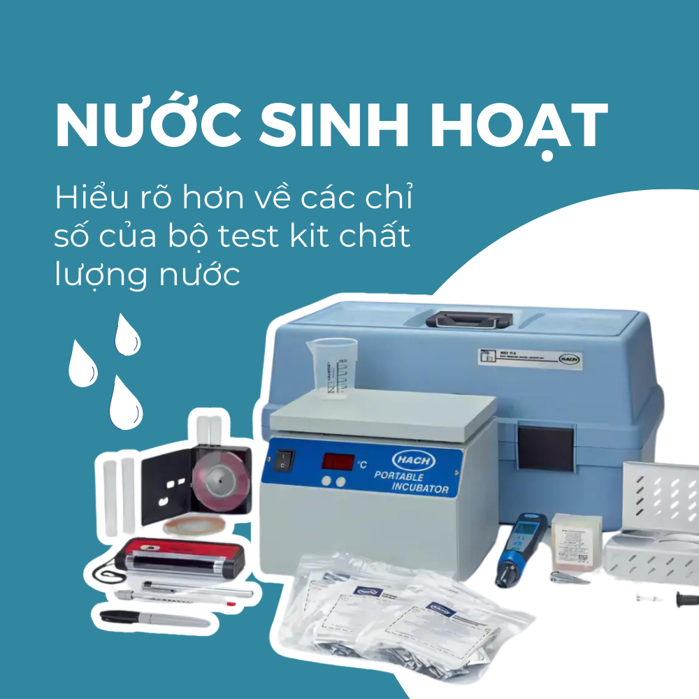 hiểu rõ hơn về các chỉ số của bộ test kit chất lượng nước