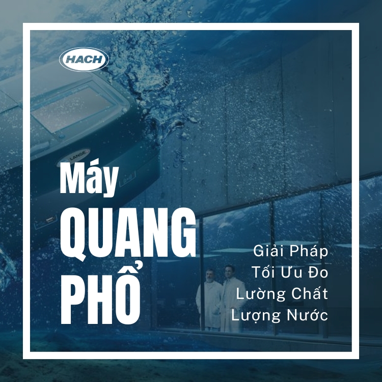 Máy quang phổ HACH - giải pháp tối ưu xác định chất lượng nước