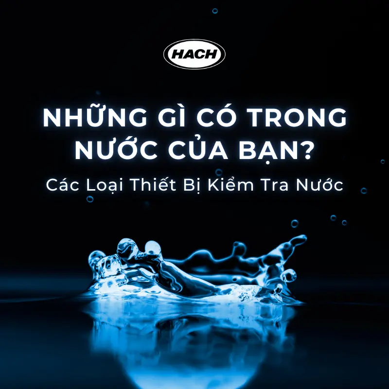 Các Loại Thiết Bị Kiểm Tra Nước