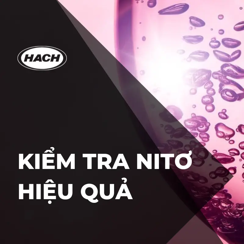 kiểm tra nitơ hiệu quả hơn với HACH Việt Nam